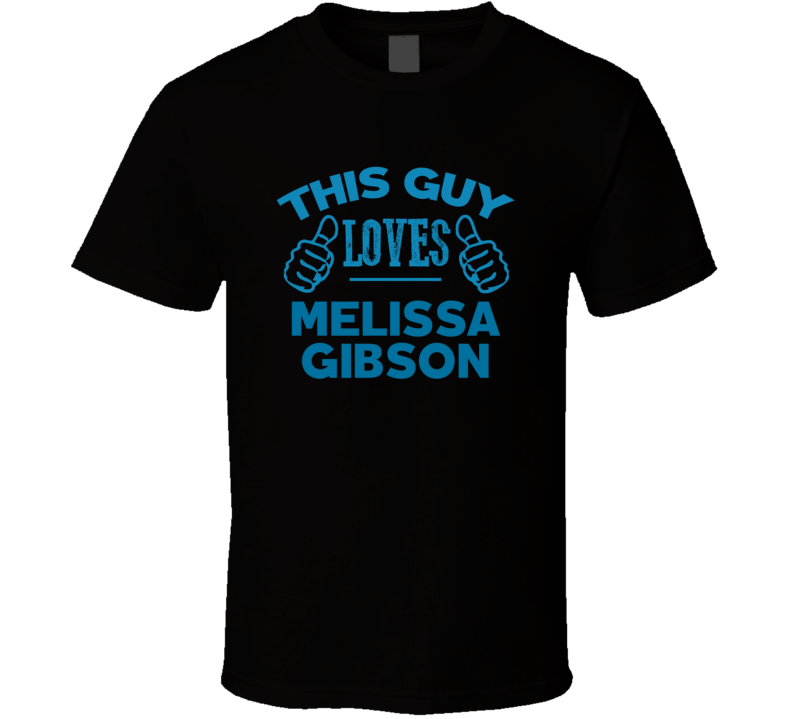 This Guy Loves Melissa Gibson Cool Popular Trending Ladies Celeb Fan T Shirt