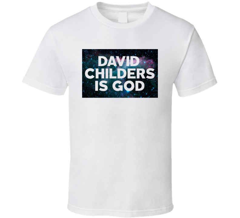 David Childers Is God Galaxy Hipster Trending Celeb Fan Favorite Gift T Shirt