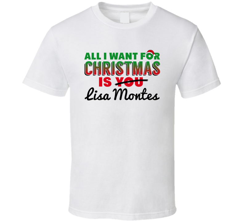 All I Want For Christmas Is Lisa Montes Popular Country Music Gift T Shirt