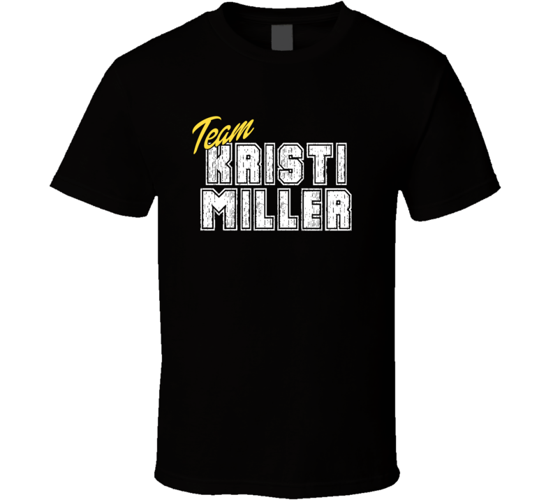 Team Kristi Miller Cool Funny Trending Celeb Fan Gift T Shirt