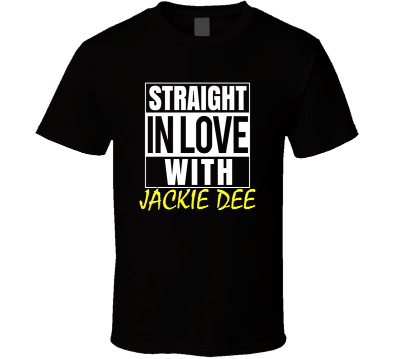 Straight In Love With Jackie Dee Outta Compton Parody Fan T Shirt