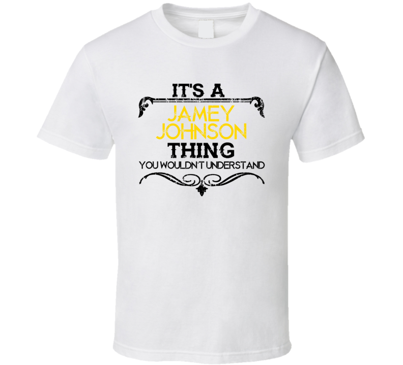 It's A Jamey Johnson Thing Country Music Fan T Shirt It's A Jamey Johnson Thing Country Music Fan T Shirt