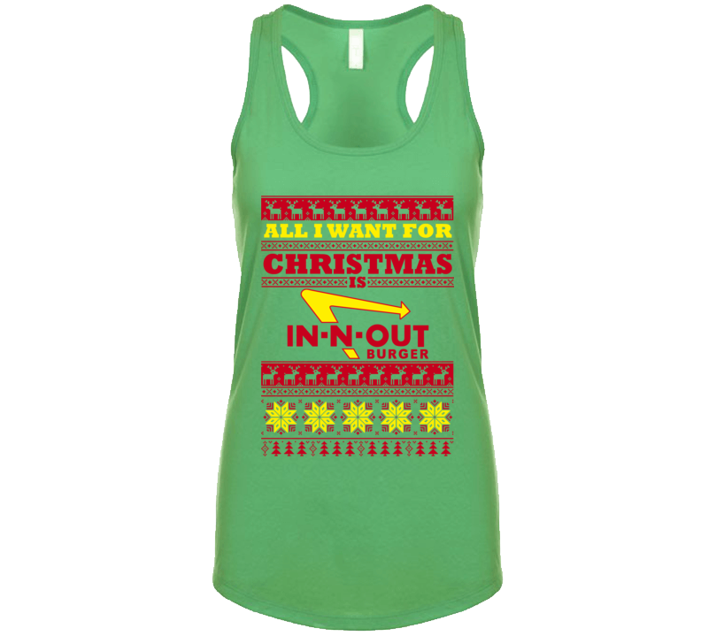 All I Want For Christmas Is In N Out Hamburger Fast Food Restaurant Logo Ugly Sweater  Racerback Tanktop