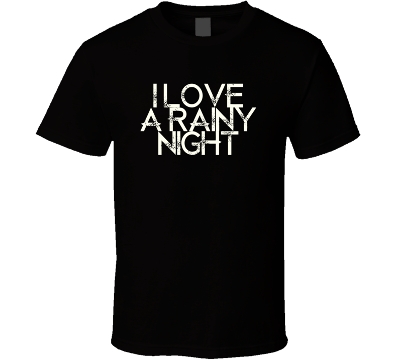 I Love A Rainy Night Eddie Rabbitt Country Music T Shirt