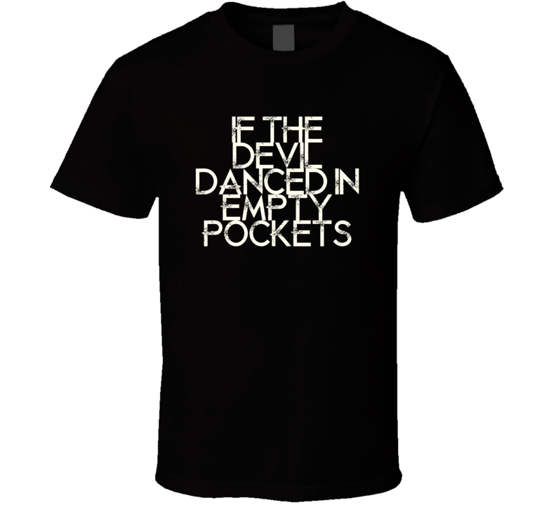 If The Devil Danced In Empty Pockets Joe Diffie Country Music T Shirt