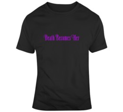 Death Becomes Her Title Retro 90s Retro Movie Fan Poster Fan T Shirt 37457094