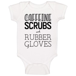 Caffeine Scrubs And Rubber Gloves Nurse Life Job Womens Baby One Piece 37574685