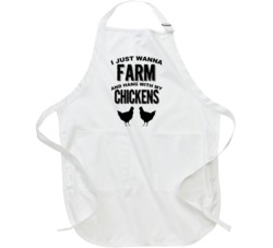 I Just Wanna Farm And Hang With My Chickens Animal Lovers Apron 37578677