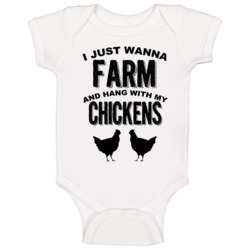 I Just Wanna Farm And Hang With My Chickens Animal Lovers Baby One Piece 37578693