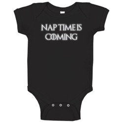 Nap Time Is Coming Game Of Thrones Parody Baby Baby One Piece 37582237