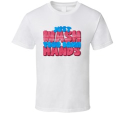 Just Wash Your Damn Hands Cool Funny T Shirt 37584288