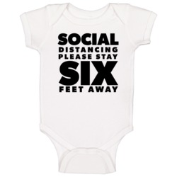 Social Distancing Please Stay Six Feet Away Baby One Piece 37703968