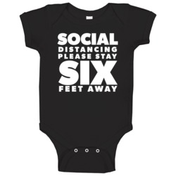 Social Distancing Please Stay Six Feet Away Baby One Piece 37703969