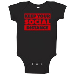 Keep Your Social Distance Psa Baby One Piece 37703970