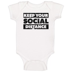 Keep Your Social Distance Distressed Look Baby One Piece 37703983