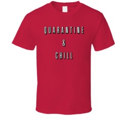 Quarantine And Chill Netflix Parody T Shirt 37705305