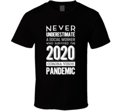 Never Underestimate A Social Worker Who Survived 2020 T Shirt 37706561