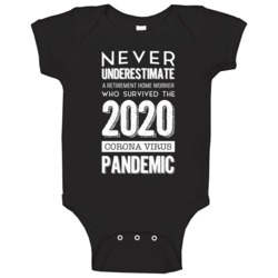 Never Underestimate A Retirement Home Worker Who Survived 2020 Baby One Piece 37706581