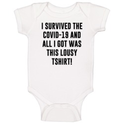 Survived Virus All I Got Was This Lousy Baby One Piece 37706628