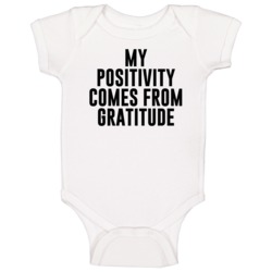 My Positivity Comes From Gratitude Gary Vaynerchuk Quote Baby One Piece 37707559