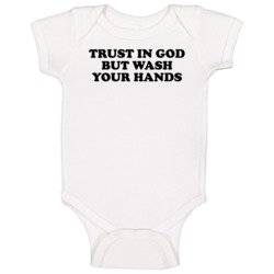 Trust In God But Wash Your Hands Fighting Baby Baby One Piece 37714615