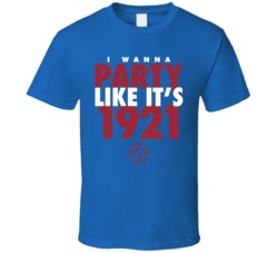 I Wanna Party Like It's 1921 New York Baseball World Series Champions T Shirt 38415699