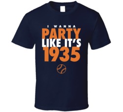 I Wanna Party Like It's 1935 Detroit Baseball World Series Champions T Shirt 38415723