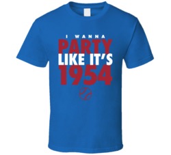 I Wanna Party Like It's 1954 New York Baseball World Series Champions T Shirt 38415749