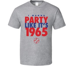 I Wanna Party Like It's 1965 Los Angeles Baseball World Series Champions T Shirt 38415761