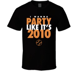 I Wanna Party Like It's 2010 San Francisco Baseball World Series Champions T Shirt 38415796