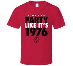 I Wanna Party Like It's 1976 Cincinnati Baseball World Series Champions T Shirt 38415800