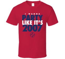 I Wanna Party Like It's 2007 Boston Baseball World Series Champions T Shirt 38415823