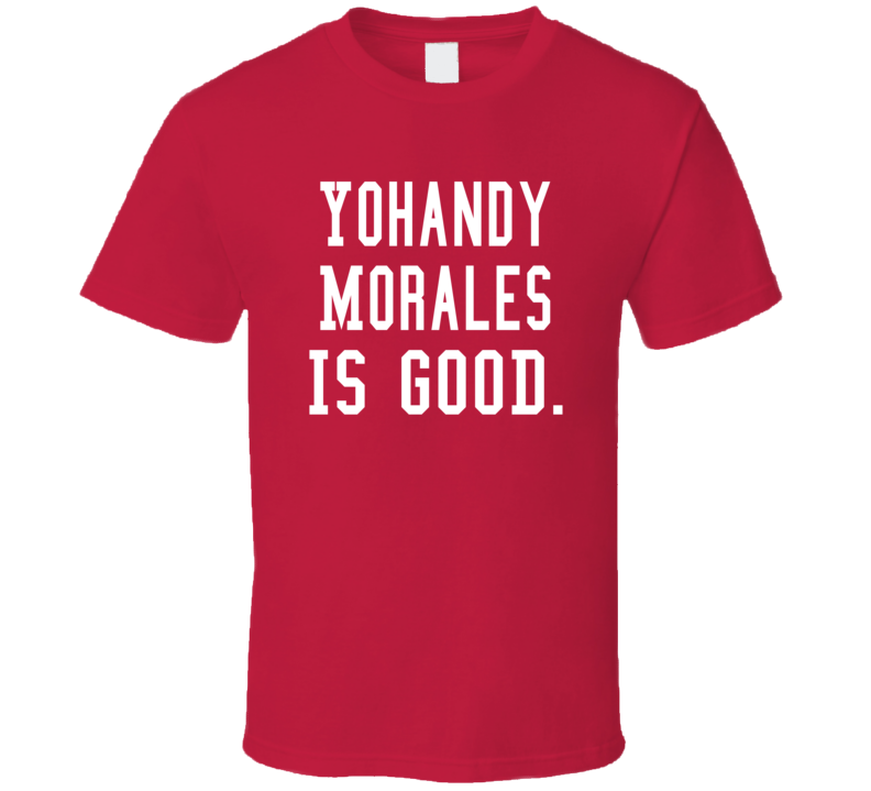 Yohandy Morales Is Good T Shirt