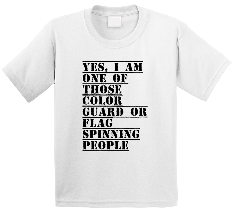 Yes I Am One Of Those Color Guard Or Flag Spinning People Active Toddler Youth Kids T Shirt