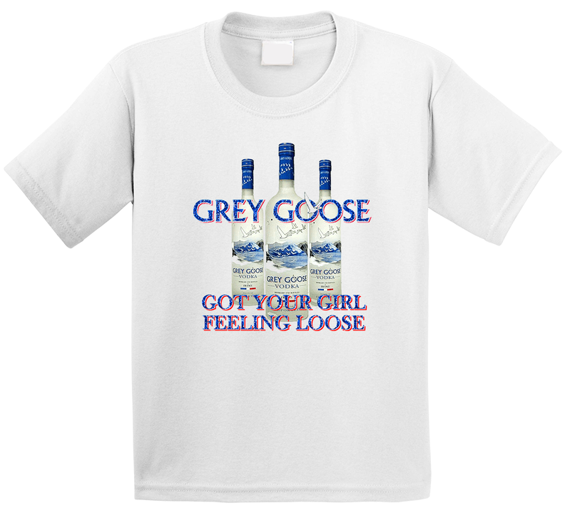Grey Goose Vodka Got Your Girl Feeling Loose Funny Toddler Youth Kids T Shirt Grey Goose Vodka Got Your Girl Feeling Loose Funny Toddler Youth Kids T Shirt