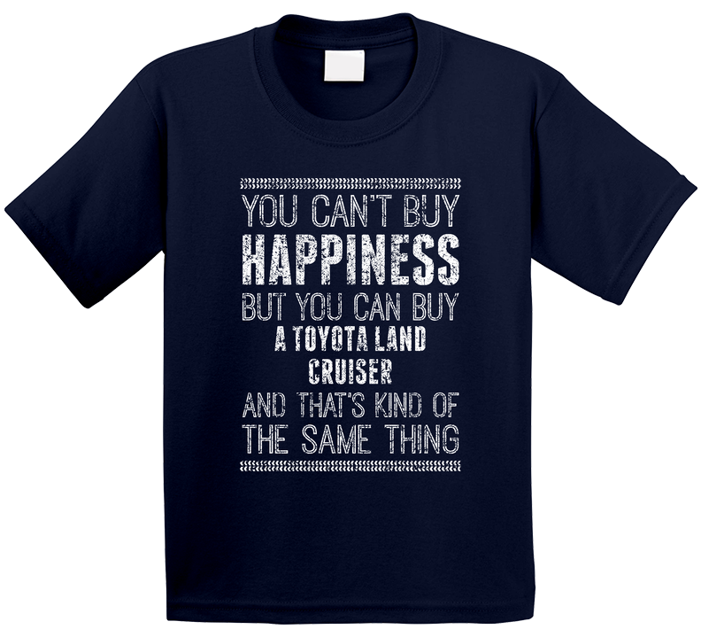 You Can't Buy Happiness Toyota Land Cruiser Car Lover Worn Look Toddler Youth Kids T Shirt You Can't Buy Happiness Toyota Land Cruiser Car Lover Worn Look Toddler Youth Kids T Shirt