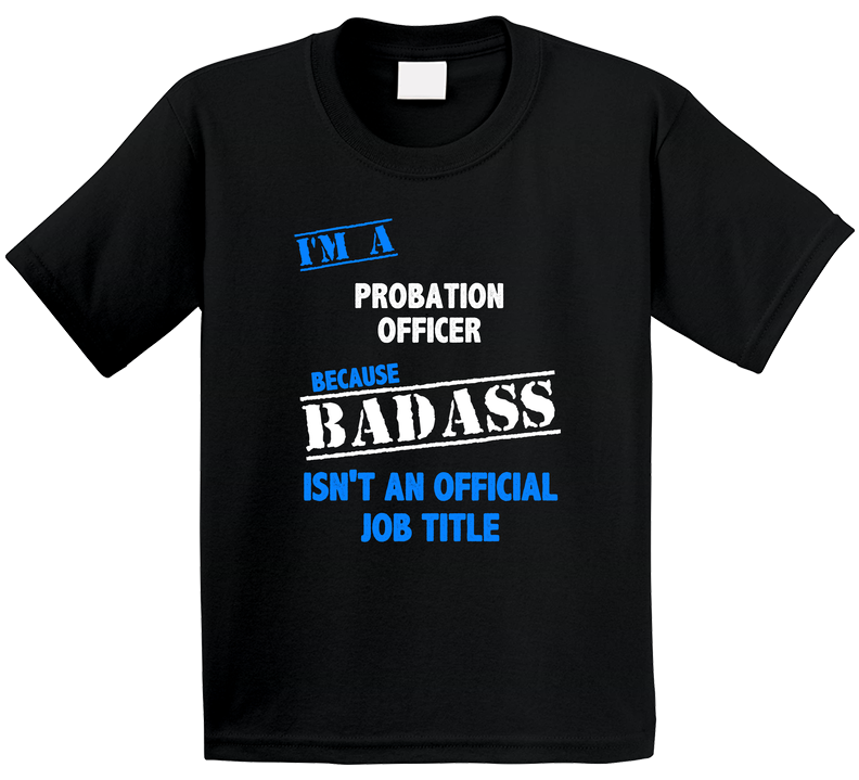 I'm A Probation Officer Badass Job Funny Toddler Youth Kids T Shirt