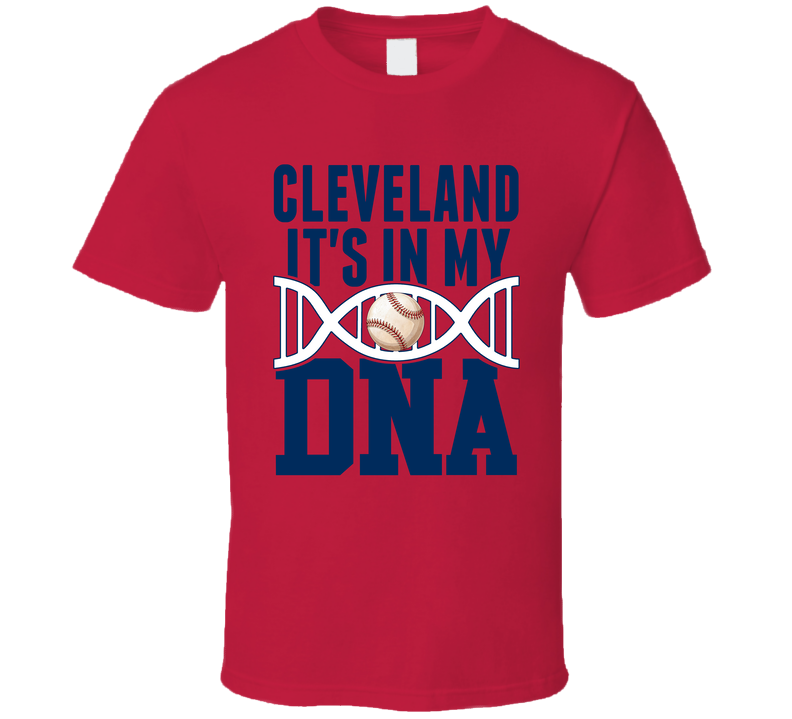 It's In My Dna Cleveland Baseball Fan T Shirt It's In My Dna Cleveland Baseball Fan T Shirt