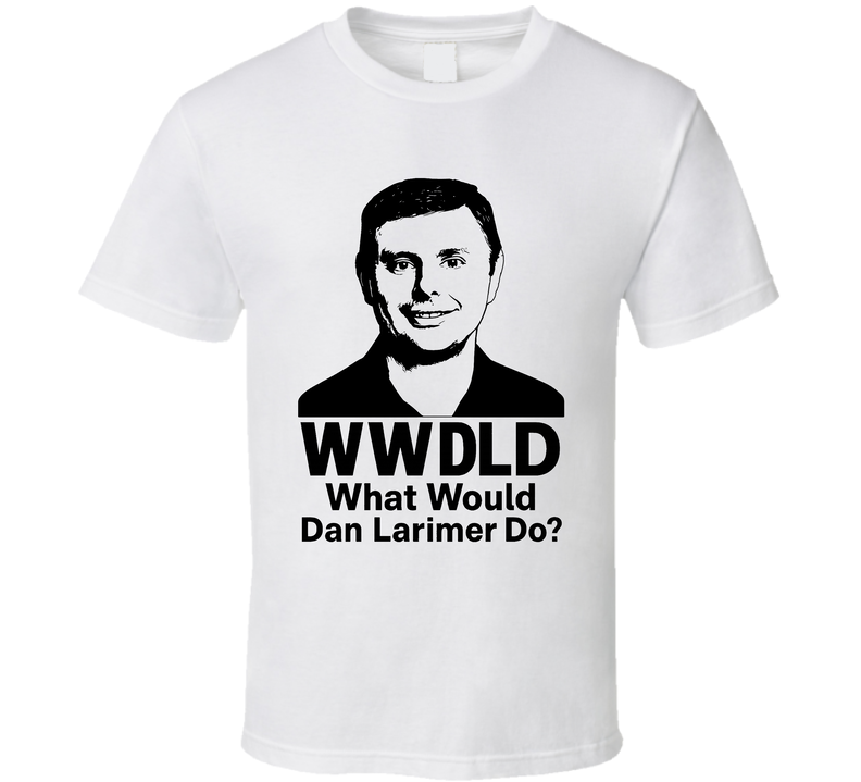 Wwdld What Would Dan Larimer Do Eos T Shirt Wwdld What Would Dan Larimer Do Eos T Shirt