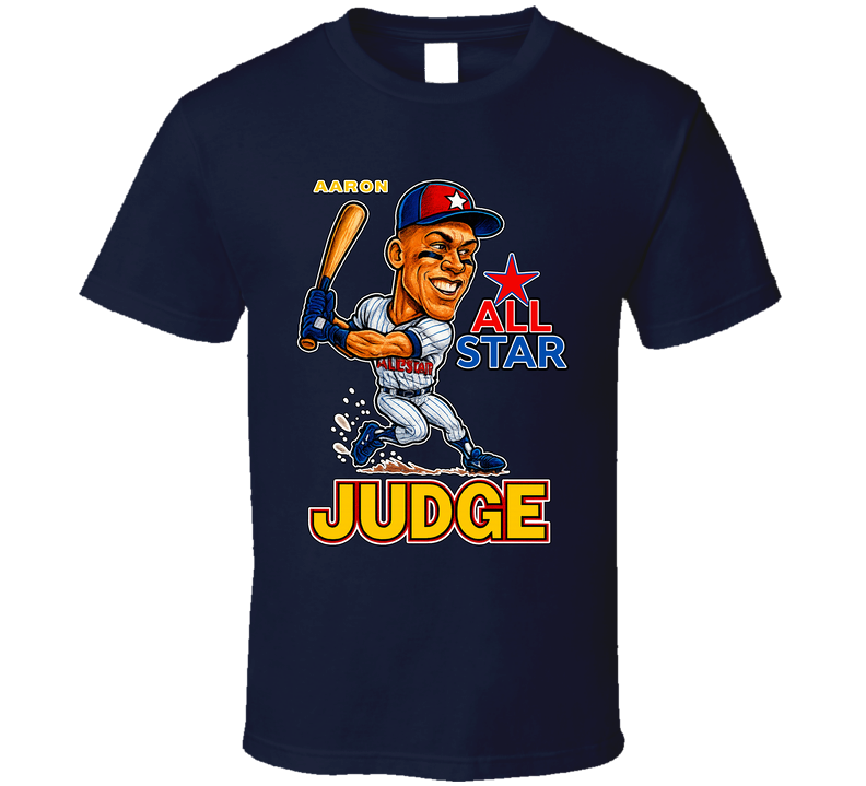 Aaron Judge All Star Baseball Caricature Fan T Shirt Aaron Judge All Star Baseball Caricature Fan T Shirt