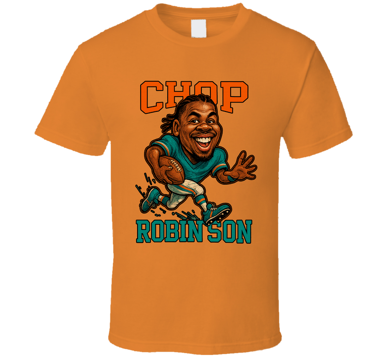 Chop Robinson Football Caricature Fan T Shirt Chop Robinson Football Caricature Fan T Shirt