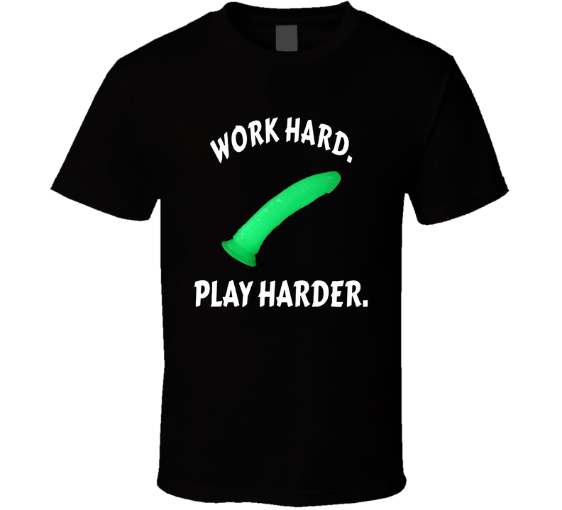 Work Hard Play Harder Glow In The Dark Condom Funny T Shirt Work Hard Play Harder Glow In The Dark Condom Funny T Shirt