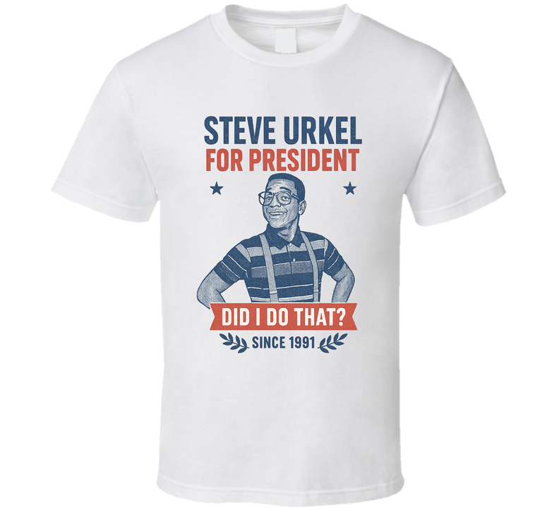 Steve Urkey For President Did I Do That Since 1991 Family Matters Tv Fan T Shirt Steve Urkey For President Did I Do That Since 1991 Family Matters Tv Fan T Shirt