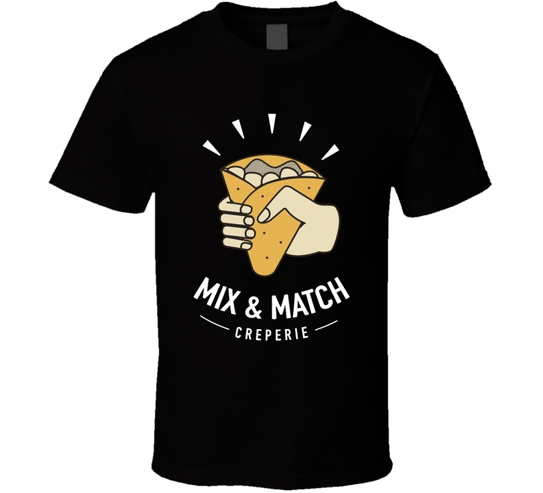 Mix & Match Creperie T Shirt Mix & Match Creperie T Shirt