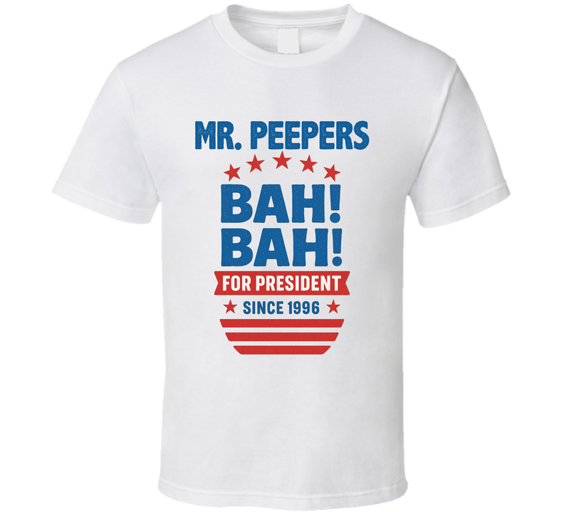 Mr. Peepers For President Bah Bah Since 1996 Snl Tv Retro Look Fan T Shirt Mr. Peepers For President Bah Bah Since 1996 Snl Tv Retro Look Fan T Shirt