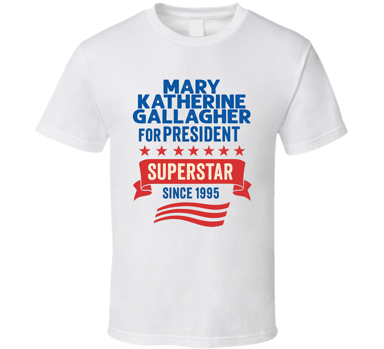 Mary Katherine Gallagher For President Superstar Since 1995 Snl Tv Retro Look Fan T Shirt Mary Katherine Gallagher For President Superstar Since 1995 Snl Tv Retro Look Fan T Shirt