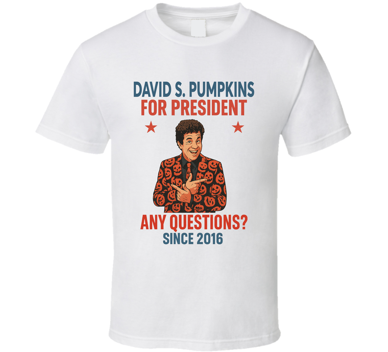 David S. Pumpkins For President Any Questions Since 2016 Snl Tv Retro Look Fan T Shirt David S. Pumpkins For President Any Questions Since 2016 Snl Tv Retro Look Fan T Shirt