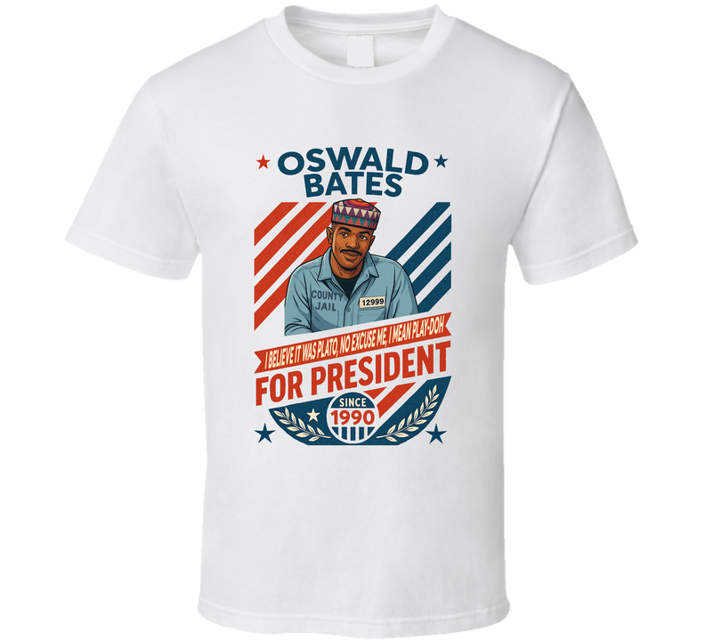 Oswald Bates For President I Believe It Was Plato Since 1990 In Living Color Tv Retro Look Fan T Shirt Oswald Bates For President I Believe It Was Plato Since 1990 In Living Color Tv Retro Look Fan T Shirt