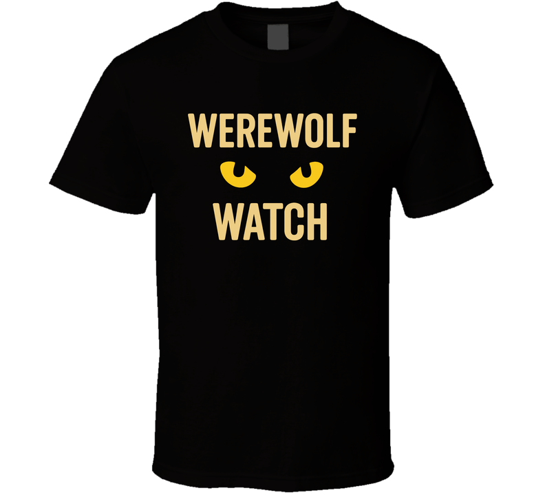 Werewolf Watch Hubie Halloween T Shirt Werewolf Watch Hubie Halloween T Shirt
