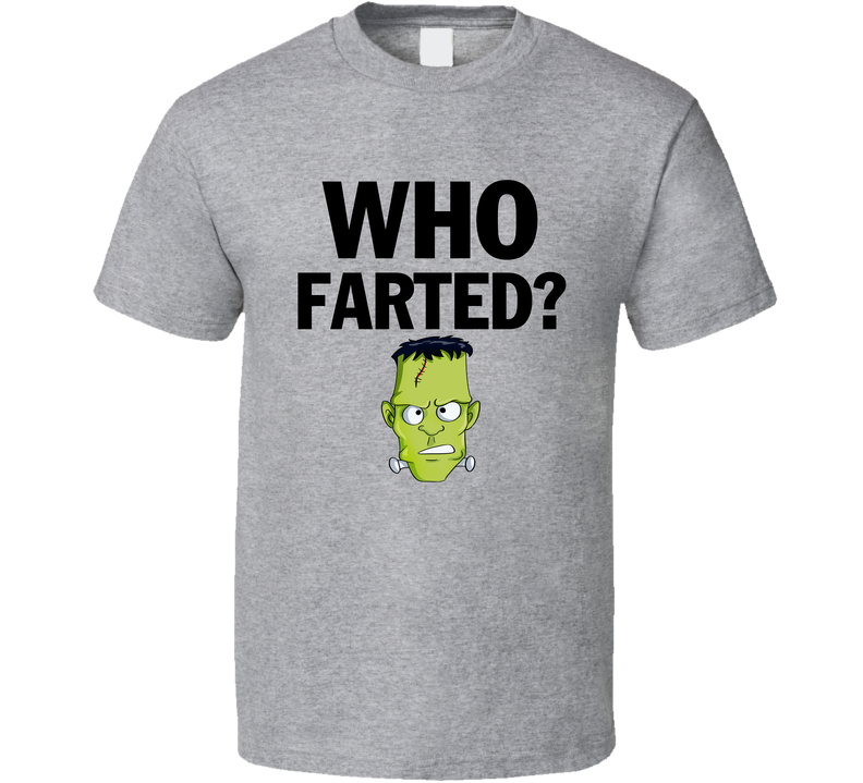 Who Farted Frankenstein Hubie Halloween T Shirt
